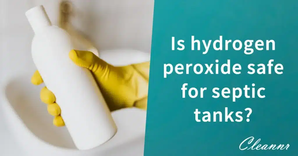 Is hydrogen peroxide safe for septic tank